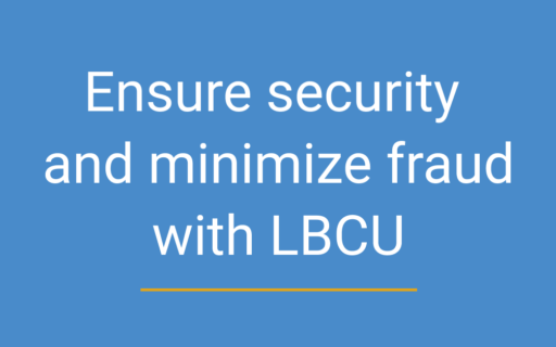 Ensure Security and Minimize Fraud with LBCU