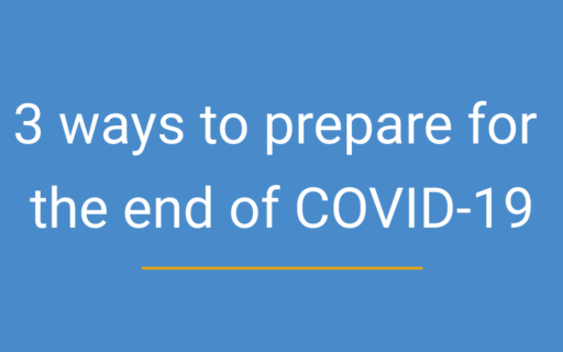 prepare for the end of COVID-19